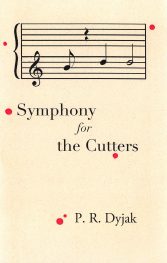 Symphony for the Cutters, by P. R. Dyjak