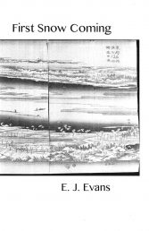 First Snow Coming, by E. J. Evans